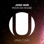 Josh Nor - Rock Da House (Original Mix)
