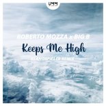 Roberto Mozza x Big B - Keeps Me High (Klangspieler Remix)