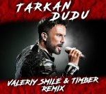 Tarkan - Dudu (Valeriy Smile & Timber Remix)