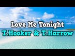 T.Hooker & T.Harrow - Love Me Tonight