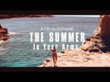 ATB vs. Komodo -THE SUMMER In Your Arms ( Geryson S x ROB edit) 2k21