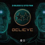 D-Block & S-Te-Fan - Believe (Original Mix)