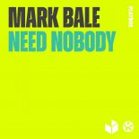 Mark Bale - Need Nobody (Extended Mix)
