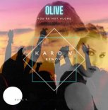 Olive - You're Not Alone (Karo V. Summer Rework)