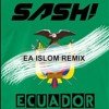 Sash - Ecuador (EA ISLOM Remix)