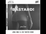 Bastard! - You Lose (Jenia Smile & Ser Twister Extended Remix)