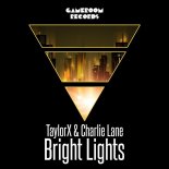 TaylorX, Charlie Lane - Bright Lights (Original Mix)