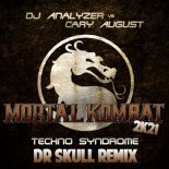 DJ Analyzer vs Cary August - Mortal Kombat 2K21 (Techno Syndrome) (Dr Skull Remix)