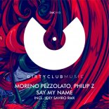 Moreno Pezzolato, Philip Z - Say My Name (Jeky Saviro Remix)