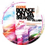 Coone feat. Villain - Bounce On Ya Sneakerz (Original Mix)