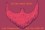 Lost Frequencies - Are You With Me (Dj Llex Remix 2021)