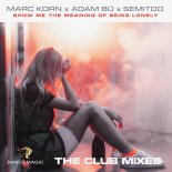MARC KORN & SEMITOO & ADAM BU -  Show Me The Meaning Of Being Lonely (Club Extended)