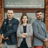Team Ballaton feat. Mr Sebii - Murem Za Przedsiębiorcami (Radio Edit)