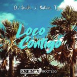 DJ Snake, J Balvin, Tyga - Loco Contigo (DJ WALUŚ Bootleg 2021)