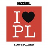 Hazel - I Love Poland (Radio Edit)