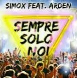 Simox Feat. Arden - Sempre Solo Noi (Original Mix)