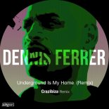 Dennis Ferrer feat. Tyrone Ellis - Underground Is My Home (Crazibiza Remix)