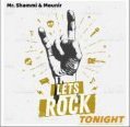 Mr. Shammi & Mounir - Let’s Rock Tonight
