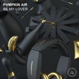 Pumpkin Air - Be My Lover (Extended Mix)