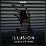 Burak Balkan - Illusion (Original Mix)