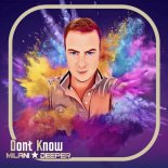 MILANI DEEPER  -  Don't Know