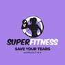 SuperFitness - Save Your Tears (Workout Mix Edit 133 bpm)