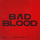 DubVision feat. Deep Vice - Bad Blood (Extended Mix)