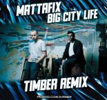 Mattafix - Big City Life (Timber Extended Remix)
