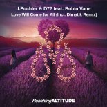 Jpuchler, D72 & Robin Vane - Love Will Come For All (Dimatik Remix)