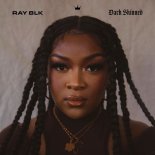 Ray Blk - Dark Skinned
