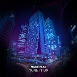 Maxx Play - Turn It Up (Extended Mix)