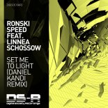 Ronski Speed & Linnea Schossow - Set Me To Light (Daniel Kandi Extended Remix)
