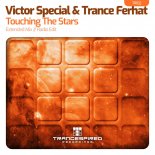 Victor Special & Trance Ferhat - Touching The Stars (Extended Mix)
