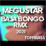 MeGustar - Baja Bongo [ToffiBass Remix 2021]
