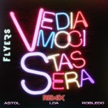 Astol - Vediamoci Stasera (Flyers Remix)