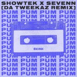 Showtek X Sevenn - Pum Pum (Da Tweekaz Remix)