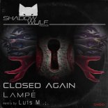 Lampe - Closed Again (Luis M Remix)