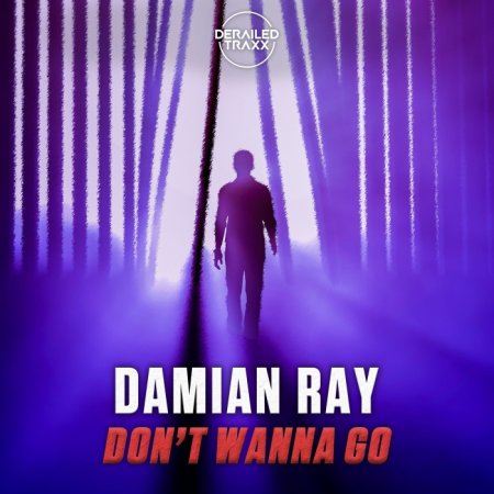 Damian Ray - Don't Wanna Go (Extended Mix)