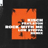 Kisch feat. Syon - Rock With Me (Low Steppa Extended Remix)