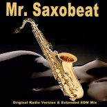 Mashups! - Mr. Saxobeat (Extended EDM Mix)