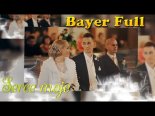 Bayer Full - Serce Moje
