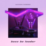 Katusha Svoboda - Bass Be Louder (Original Mix)