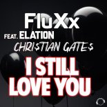 FluXx feat. Elation & Chri$tian Gate$ - I Still Love You (Radio Edit)