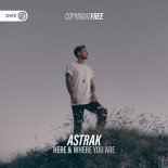Astrak - Here & Where You Are
