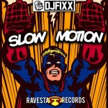 DJ Fixx - Slow Motion (Original Mix)