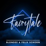 Blondee & Felix Schorn - Fairytale (Extended Version)