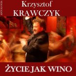 Krzysztof Krawczyk - Życie Jak Wino