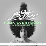 Broiler feat. Dex Carrington - Fuck Everybody