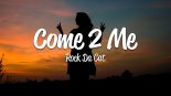 Rock Da Cat - Come 2 Me