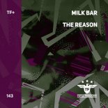 Milk Bar - The Reason (Extended Mix)